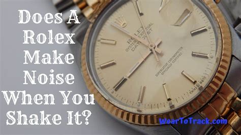 rolex rattles when shaken|Rolex watch swirling noise.